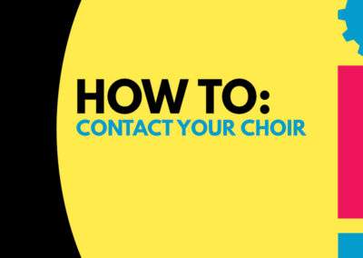 How To: Contact Your Choir